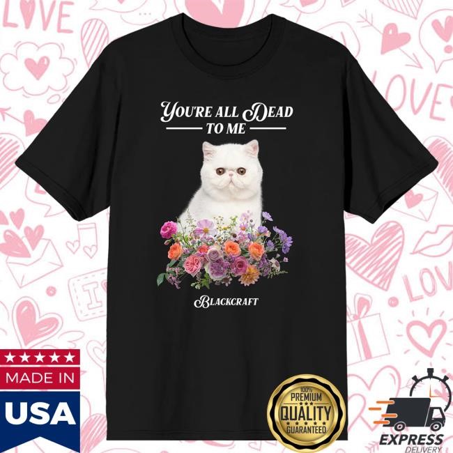 Official Blackcraft Clothing Blackcraft Dead To Me Cat Shirt