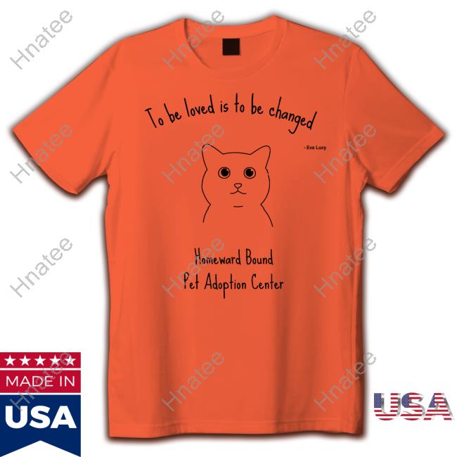 Fishtopher The Cat To Be Loved Is To Be Changed Tee Shirt