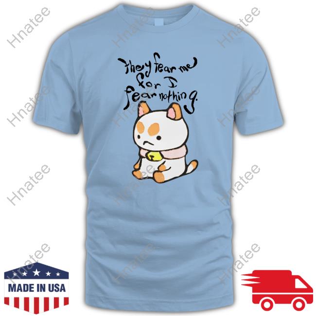 Official They Fear Me T-Shirt