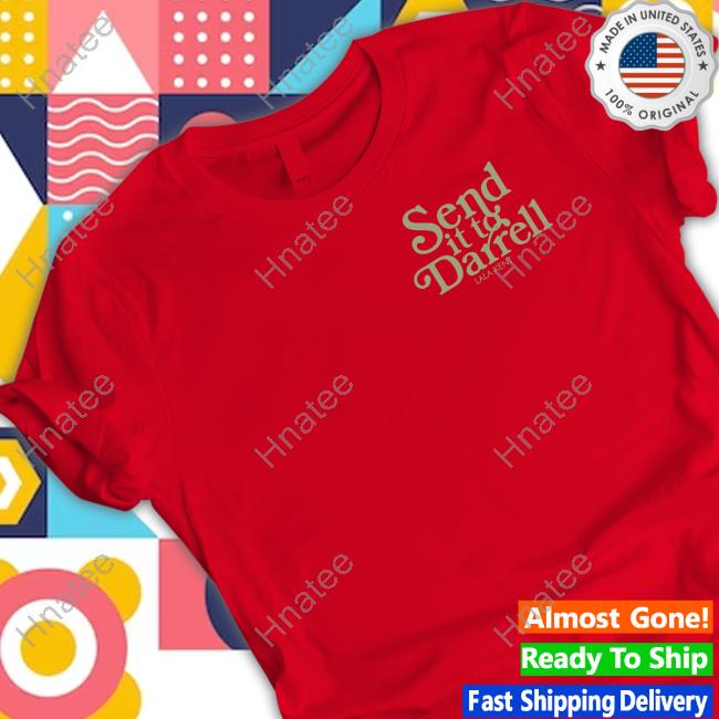 Lala Kent Send It To Darrell T Shirts