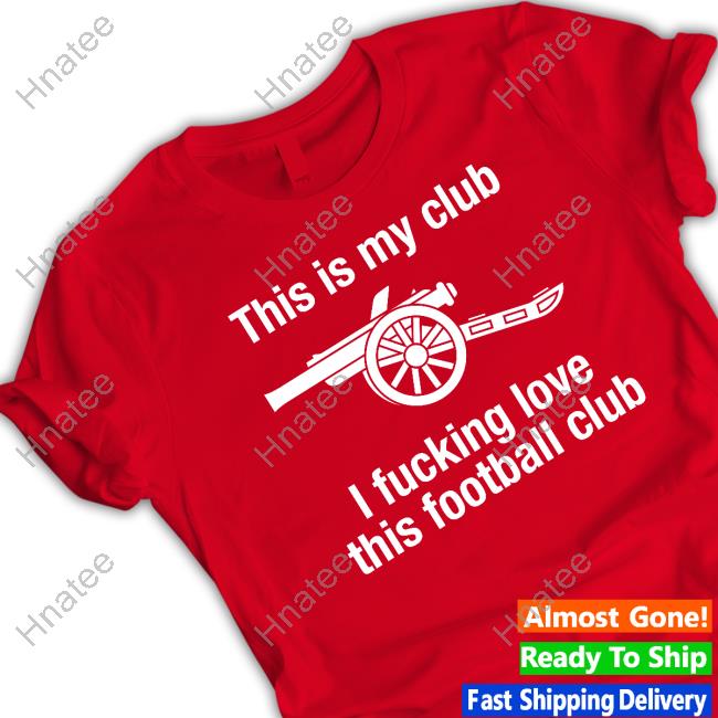 This Is My Club I Fucking Love This Football Club T-Shirt