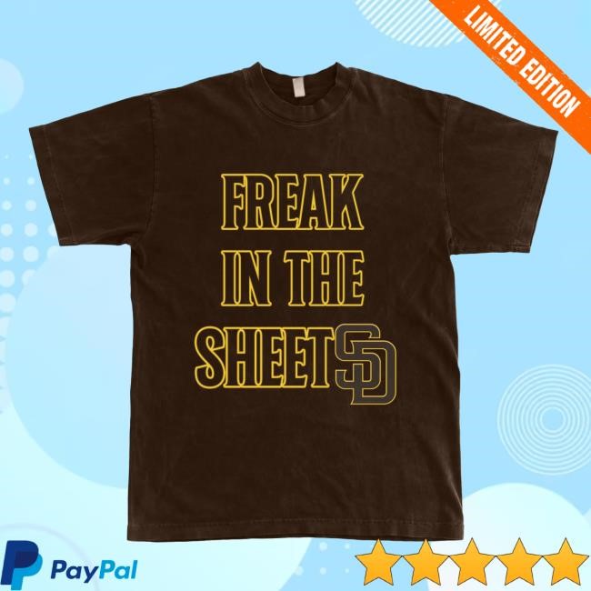 Freak In The Sheet San Diego Padres Shirt