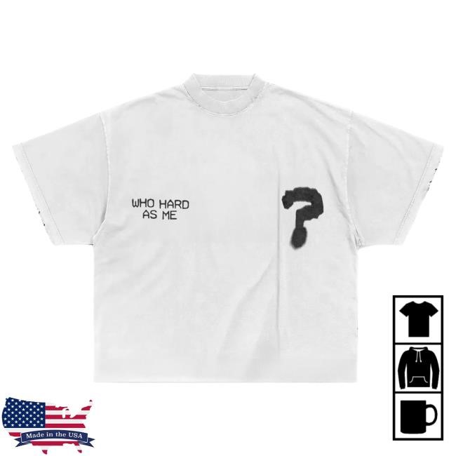 Official Lil Baby Merch Store Who Hard As Me? Tee