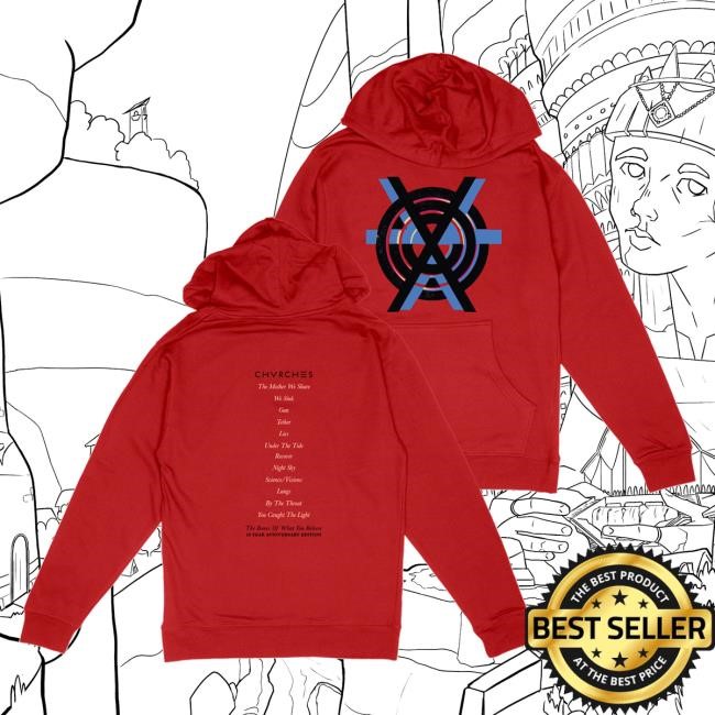 Chvrches Official Merch Store The Bones Of What You Believe Tracklist Hoody Chvrches Clothing Shop Apparel