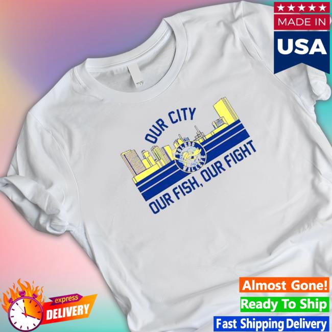 Official Toledo Walleye Our City Our Fish Our Fight Tee Shirts