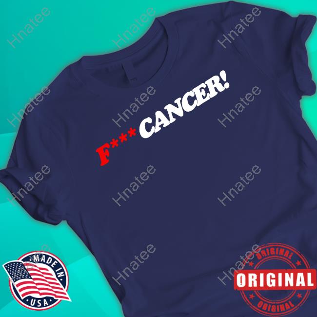 Fuck Cancer Shirts