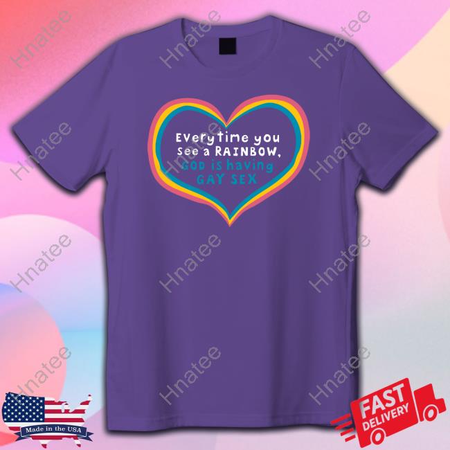 Everytime You See A Rainbow God Is Having Gay Sex Sweatshirt