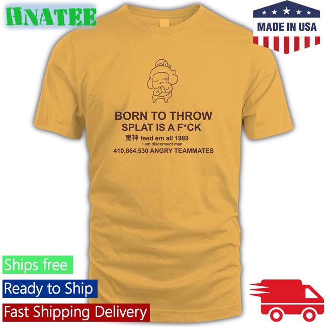 Mocha Born To Throw Splat Is A Fuck Offical White Tee Shirt MochaSplats