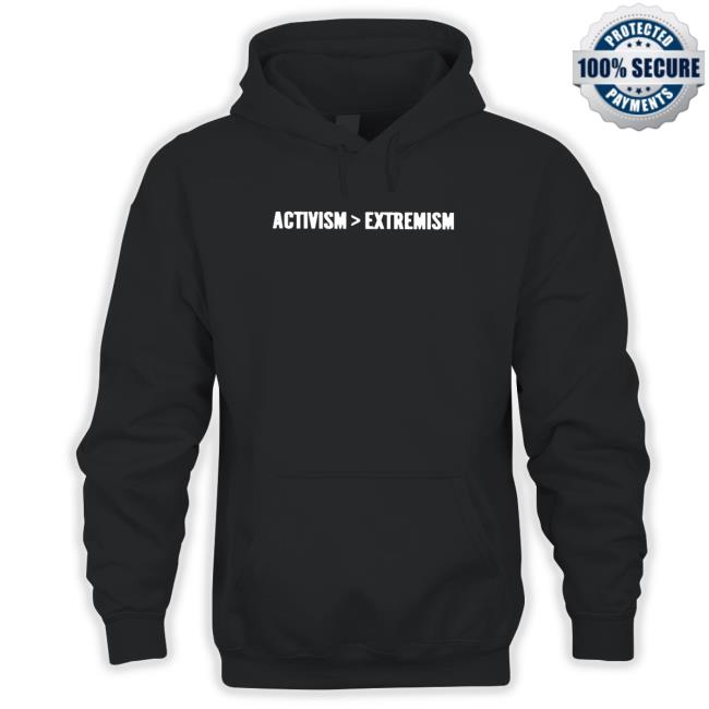 Activism over extremism Hoodies