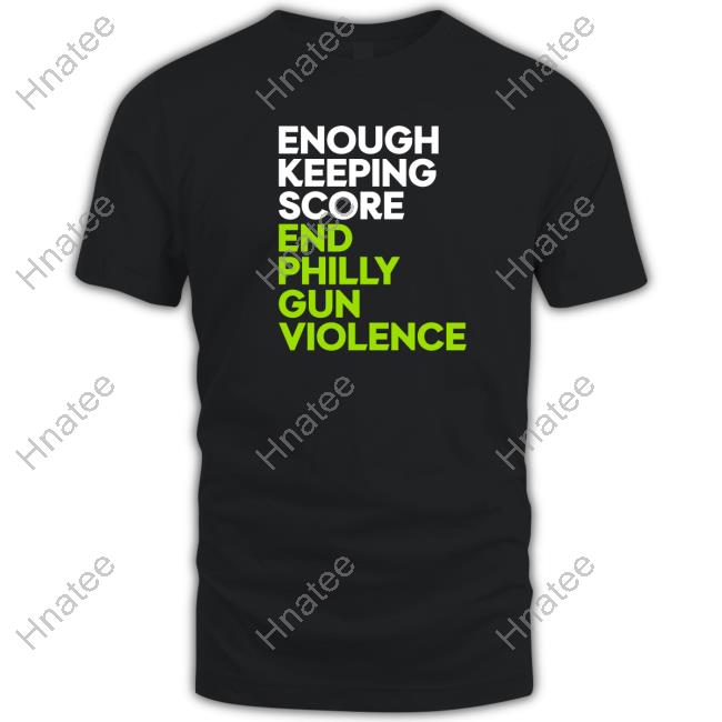 Ryan Long Enough Keeping Score End Philly Gun Violence Shirt
