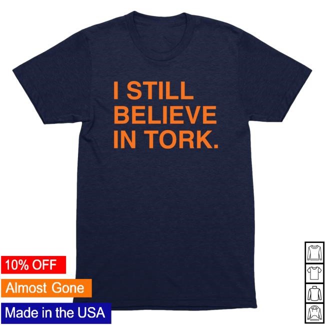 I Still Believe In Tork Shirt