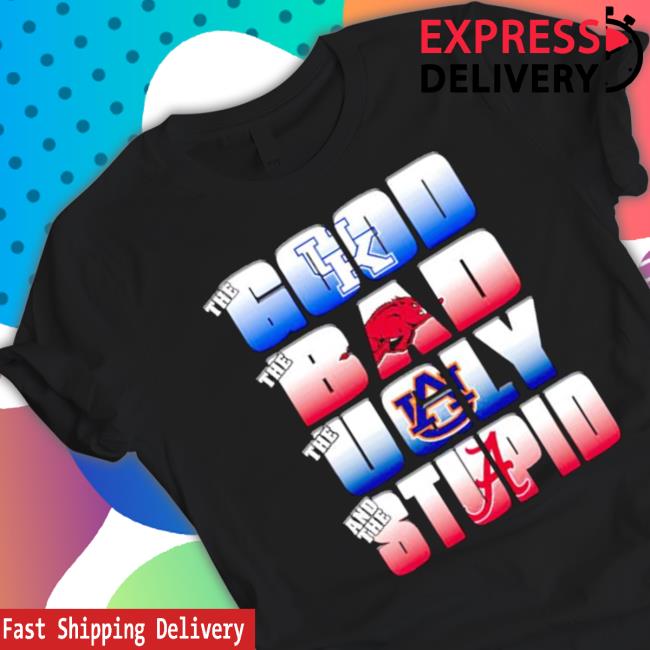 Big Blue The Good Kentucky Wildcats The Bad Hogs The Ugly Auburn The Stupid Alabama Shirts