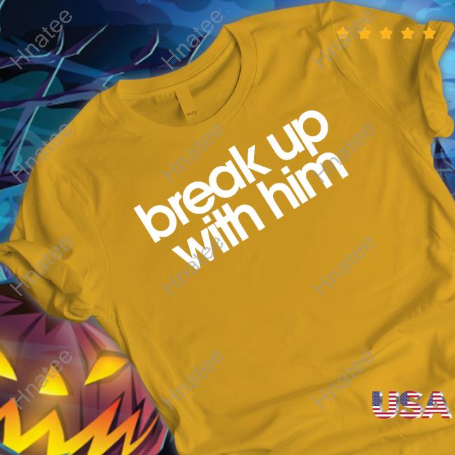 The Read Merch Break Up With Him Long Sleeve T Shirt