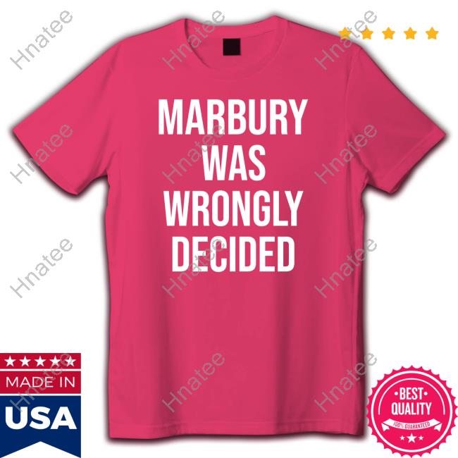 Ian Millhiser Marbury Was Wrongly Decided Cap Imillhiser