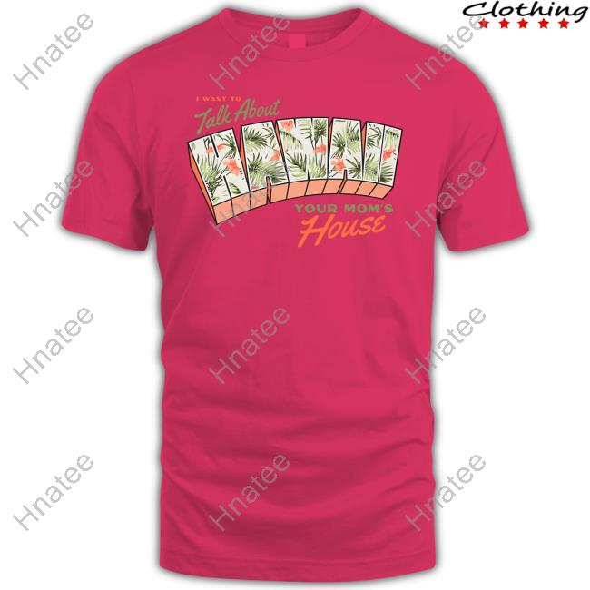 Official Ymh Studios Store I Want To Talk About Hawaii T-Shirt