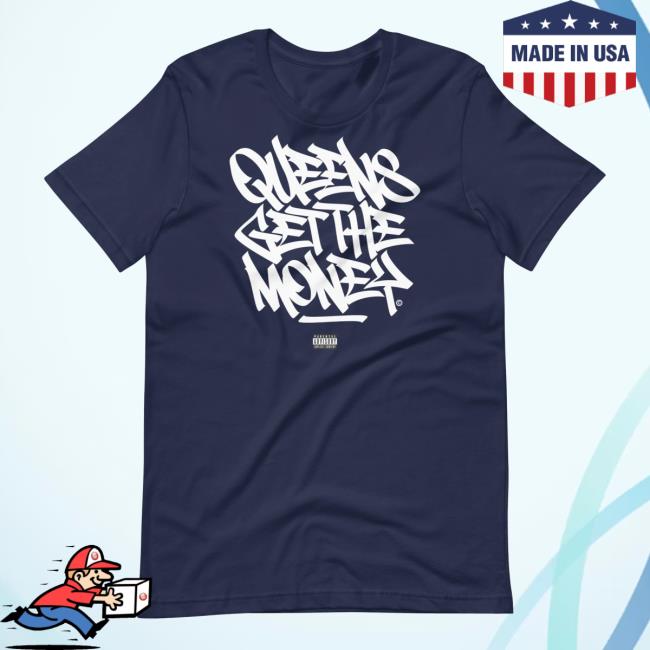 Official Queens Get The Money - Unisex Shirt