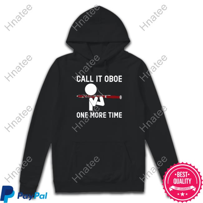 Call It Oboe One More Time Long Sleeve Tee Bassoon Bassoon Bassoonist Call It Oboe One More Time Shirt