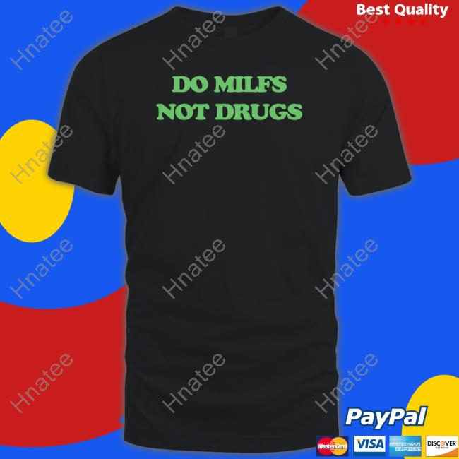 Do Milfs Not Drugs Hooded Sweatshirt