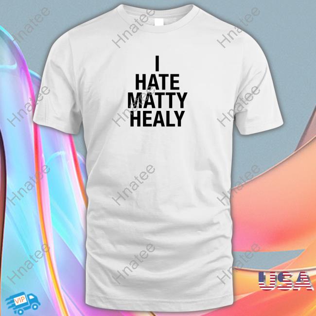 I Hate Matty Healy Long Sleeve T Shirt Fan