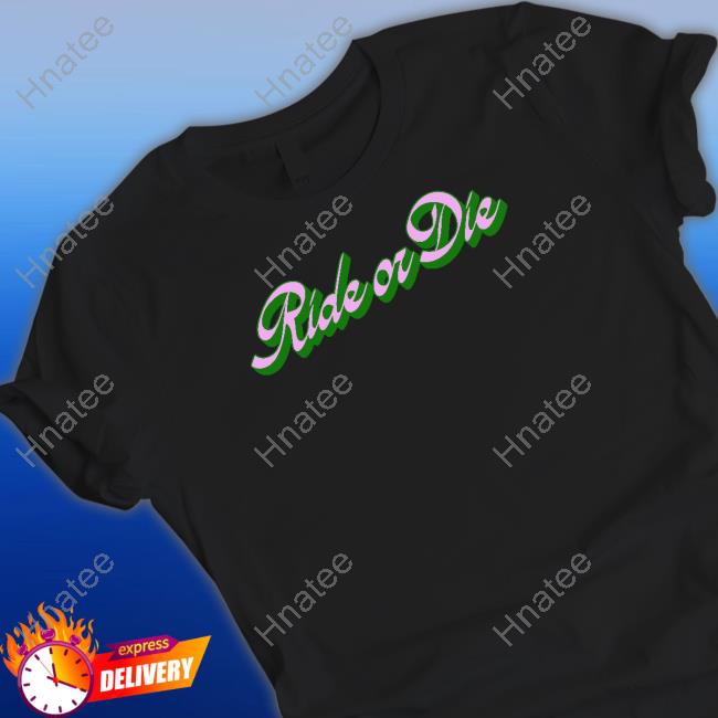 Team Ariana Merch Ride Or Die T-Shirt