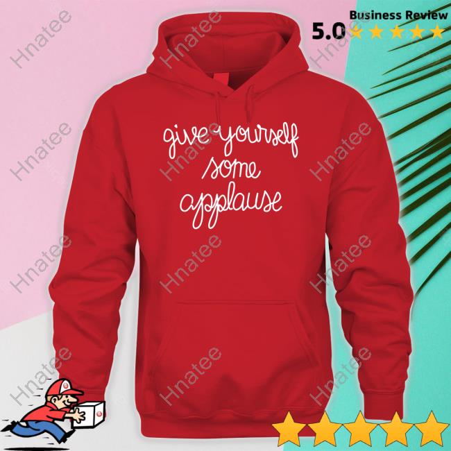 Give Yourself Some Applause Shirt Sofia Carson Give Yourself Some Applause Sweatshirt