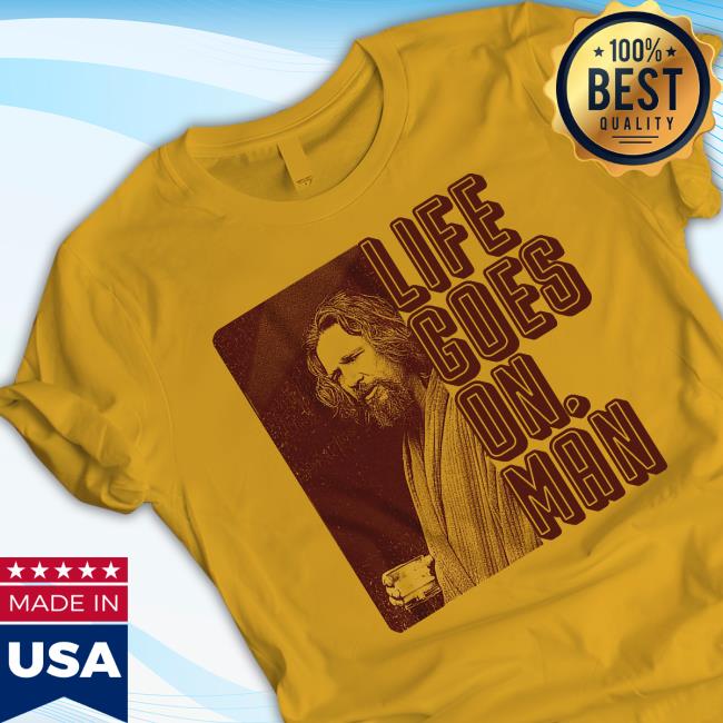 Miles Mikolas Life Goes On Man Lebowski Tee Shirt