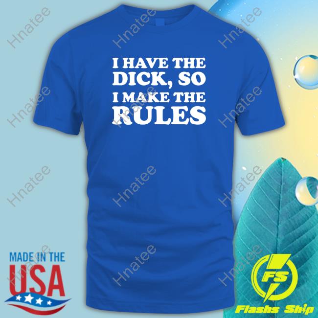 Billie Eilish I Have The Dick, So I Make The Rules Shirt 2022