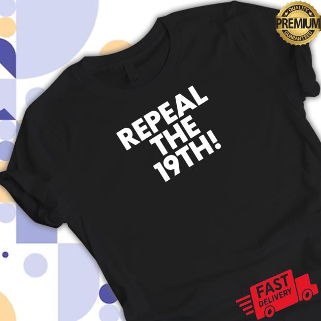 Repeal The 19Th Tees