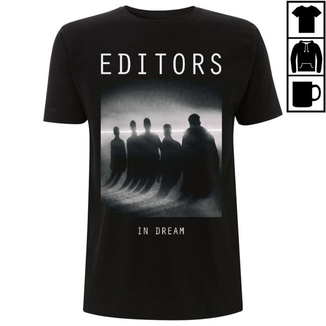 Official Editors Band Merch Store In Dream New T-Shirt Editors Band