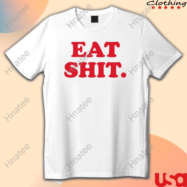 Official Eat Shit Shirt