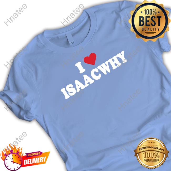 I Love Isaacwhy Shirt