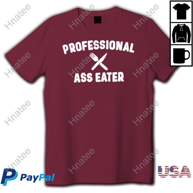 Professional Ass Eater Shirt