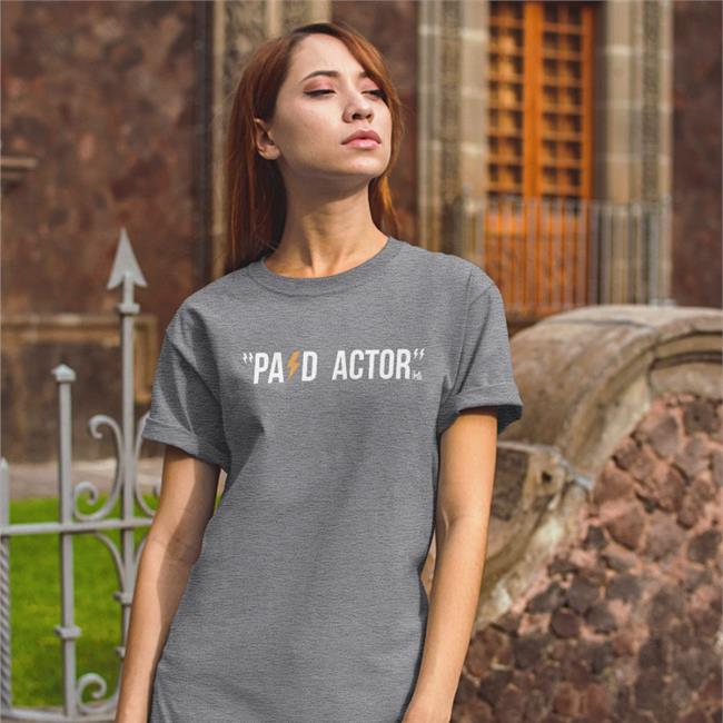 Paid Actor Tee Shirt