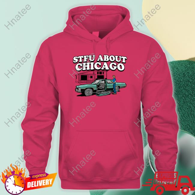 Harebrained Merch Stfu About Chicago Auto Wreckers Tee Stfu About Chicago Auto Wreckers T Shirt