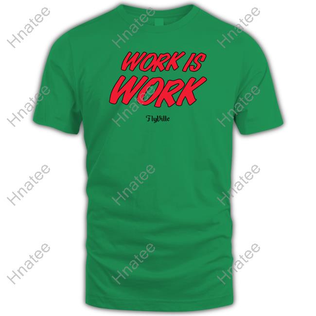 Flyville Work Is Work Tee Sweet 16 Louisville Women’S Basketball