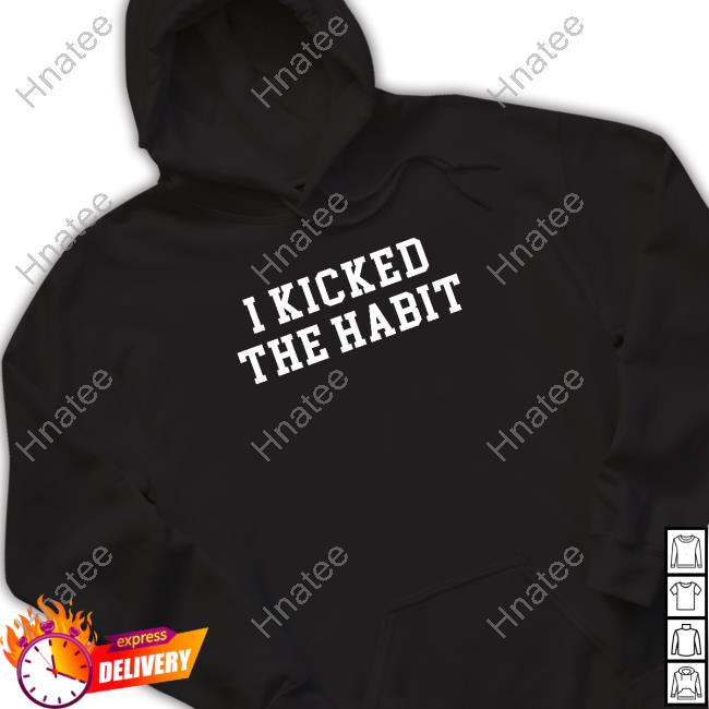 I Kicked The Habit T Shirt
