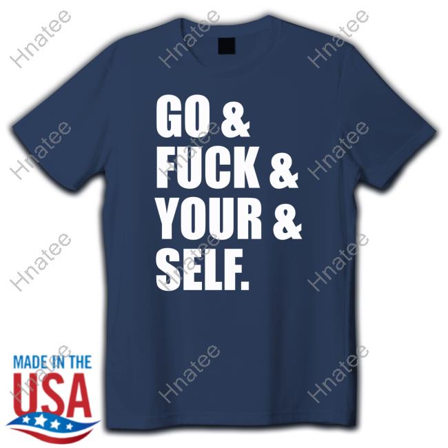 Official Bruce The Model 3 Go & Fuck & Your & Self T Shirt