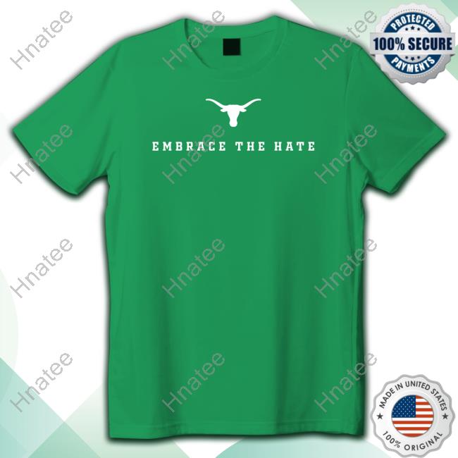 Champion Texas Longhorns Embrace The Hate T Shirt Official Universitycoop Merch Champion Texas Longhorns Embrace The Hate T Shirts