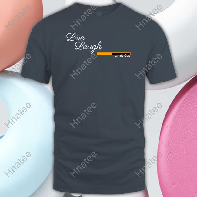 Official Live Laugh Limit Cut Tee Shirt