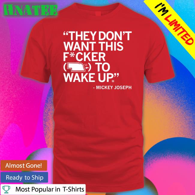 Raygun Merch They Don't Want This Fucker To Wake Up Mickey Joseph T-Shirt