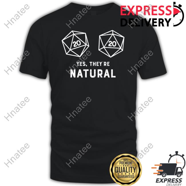 Official Charlie Slimecicle Yes, They're Natural 20 D20 Dice Tee Shirt