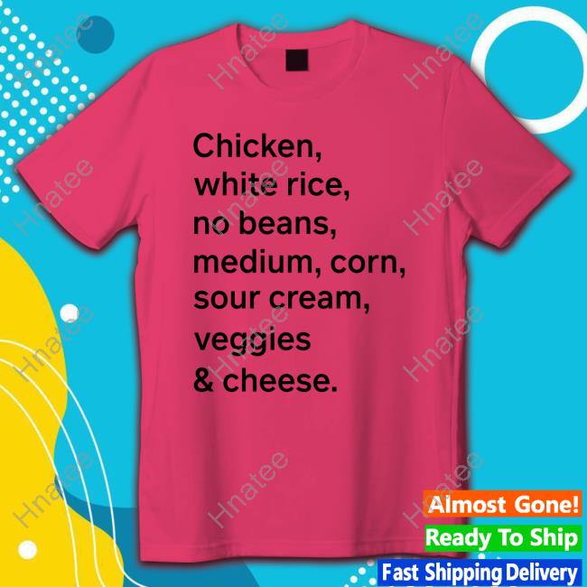 Chipotle Goods Merch Chicken White Rice No Beans Medium Corn Sour Cream Veggies & Cheese Tee Shirt