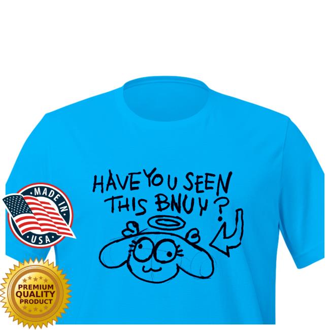 Official Shop Merch Jelly Have You Seen This Bnuy 2024 Shirt Official Shop Merch Jelly Have You Seen This Bnuy Shirt New