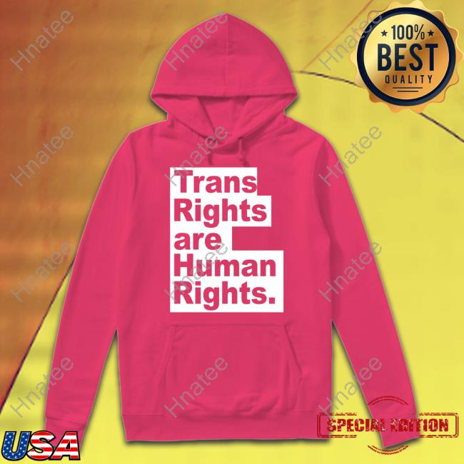 Trans Rights Are Human Rights Shirt