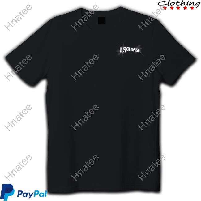 Official LS George's Bad Ideas Shirt