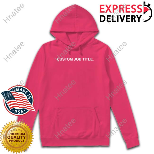 Custom Job Title Tee Shirt