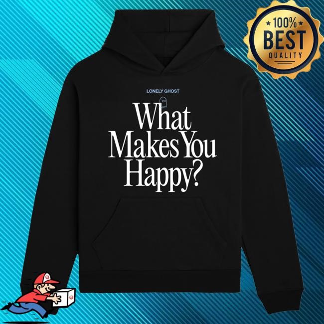 Lonely Ghost Merch Store Lonely Ghost What Makes You Happy Hoodies