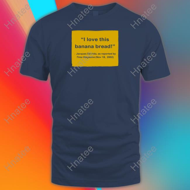 I Love This Banana Bread Shirts