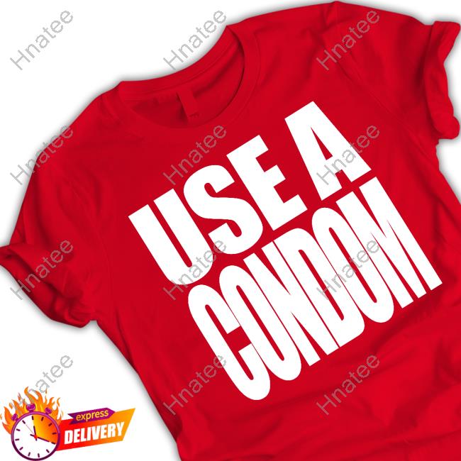 Use A Condom Tee Shirt