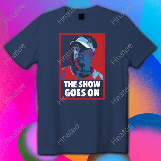 The Show Goes On Tee Barstool Sports